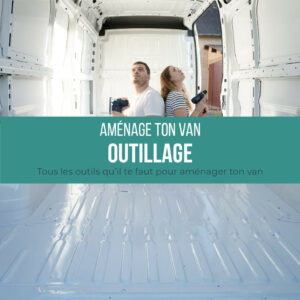 Aménage Ton Van : Outillage